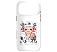 Custodia per iPhone 17 Pro Max Ho fatto la matematica La risposta è Axolotl Joke