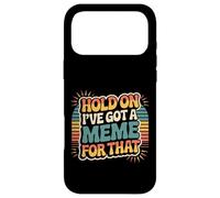 Custodia per iPhone 17 Pro Max Hold On I've Got A Meme For That Internet Social Laugh -