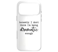 Custodia per iPhone 17 Pro Max Honestly I Don't Think I'm Being Dramatic Enough Drama Queen