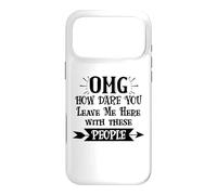 Custodia per iPhone 17 Pro Max How Dare You Leave Me Here With These People Funny Coworker