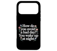 Custodia per iPhone 17 Pro Max How Do You Avoid A Bad Day You Wake Up At Night -