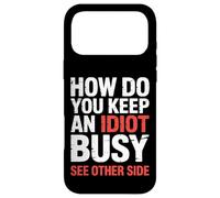 Custodia per iPhone 17 Pro Max How Do You Keep An Idiot Busy See Other Side |-