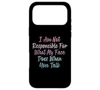 Custodia per iPhone 17 Pro Max I Am Not Responsible For What My Face Does When You Talk