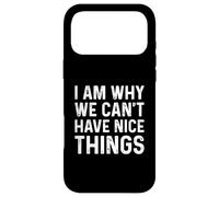 Custodia per iPhone 17 Pro Max I Am Why We Can't Have Nice Things