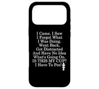 Custodia per iPhone 17 Pro Max I Came I Saw I Forgot What I Was Doing I Have to Pee Coffee