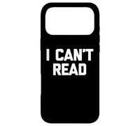 Custodia per iPhone 17 Pro Max I Can't Read - Divertente detto sarcastico carino