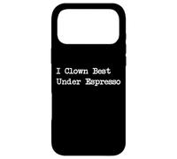 Custodia per iPhone 17 Pro Max I Clown Best Under Espresso Funny Caffeine Line