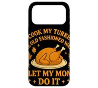Custodia per iPhone 17 Pro Max I Cook My Turkey The Old Fashioned Way I Let My Mom Do It