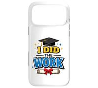 Custodia per iPhone 17 Pro Max I Did The Work Graduation Cap Proud Graduate Design Tee