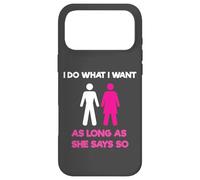 Custodia per iPhone 17 Pro Max I Do What I Want As Long As She Says So Adult Humor