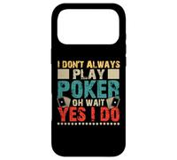 Custodia per iPhone 17 Pro Max I Don't Always Play Poker Oh Wait Yes I Do