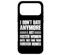 Custodia per iPhone 17 Pro Max I Don't Date More I Just Foster Donne Divertente