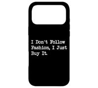 Custodia per iPhone 17 Pro Max I Don't Follow Fashion, I Just Buy It Funny Fashion Citazione