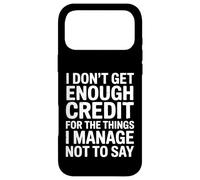 Custodia per iPhone 17 Pro Max I Don't Get Enough Credit Divertente Sarcastico Citazione Umorismo