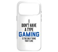 Custodia per iPhone 17 Pro Max I Don't Have A Type Gaming Is The Only Thing I Like Gamers