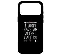 Custodia per iPhone 17 Pro Max I Don't Have An Accent Y'all Do