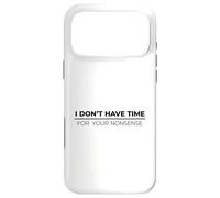 Custodia per iPhone 17 Pro Max I Don't Have Time For Your Nonsense