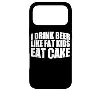 Custodia per iPhone 17 Pro Max I Drink Beer Like Fat Kids Eat Cake |-