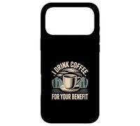 Custodia per iPhone 17 Pro Max I Drink Coffee For Your Benefit Caffeine Protection |-