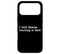Custodia per iPhone 17 Pro Max I Golf Because Adulting is Hard Divertente Golf Citazioni Abbigliamento