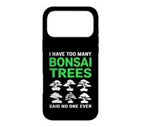 Custodia per iPhone 17 Pro Max I Have Too Many Bonsai Trees Said No One Ever