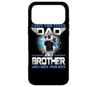 Custodia per iPhone 17 Pro Max I Have Two Titles Dad And Brother Funny For Fathers Day