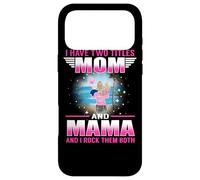 Custodia per iPhone 17 Pro Max I Have Two Titles Mom And Mama for Mothers Day