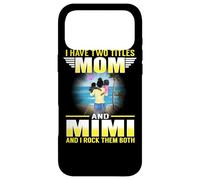 Custodia per iPhone 17 Pro Max I Have Two Titles Mom And Mimi Funny Mothers Day