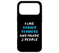 Custodia per iPhone 17 Pro Max I Like Border Terriers And Maybe 3 People Border Terrier