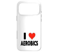 Custodia per iPhone 17 Pro Max I Love Aerobics - Heart Fitness Gym Trainer Cardio
