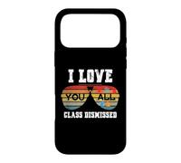 Custodia per iPhone 17 Pro Max I Love You All Class Dismissed Last Day Of School Teacher