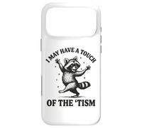 Custodia per iPhone 17 Pro Max I May Have A Touch Of The 'tism