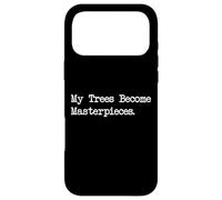 Custodia per iPhone 17 Pro Max I miei alberi diventano capolavori Citazioni divertenti sulla natura della lavorazione del legno