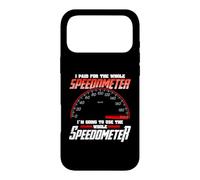 Custodia per iPhone 17 Pro Max I Paid For The Whole Speedometer I'm Going To Use