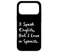 Custodia per iPhone 17 Pro Max I Speak English But I Love In Spanish Funny Bilingual