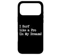 Custodia per iPhone 17 Pro Max I Surf Like a Pro (Nei miei sogni) Citazione sarcastica surf