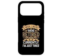 Custodia per iPhone 17 Pro Max I Wish I Were Retired Currently I'm Just Tired |-