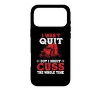 Custodia per iPhone 17 Pro Max I Won't Quit But I Might Cuss Trucking Funny Trucker