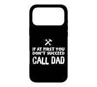 Custodia per iPhone 17 Pro Max If At First You Don't Succeed Call Dad Funny Father's Day