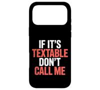 Custodia per iPhone 17 Pro Max If It's Textable Don't Call Me Introvet Phone Joke |-