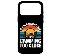 Custodia per iPhone 17 Pro Max If You Can Read This You're Camping Too Close ||-