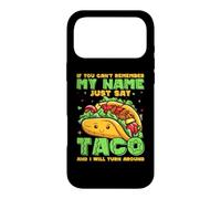 Custodia per iPhone 17 Pro Max If You Can't Remember My Name Just Say Taco And I Will Turn