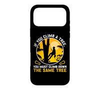 Custodia per iPhone 17 Pro Max If You Climb A Tree You Must Climb Down The Same Tree
