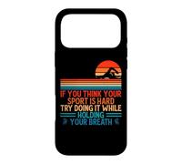 Custodia per iPhone 17 Pro Max If You Think Your Sport Is Hard Try Holding Your Breath Swim