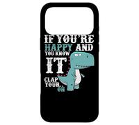 Custodia per iPhone 17 Pro Max If You're Happy and You Know It Clap Your Oh - Funny Trex