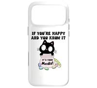 Custodia per iPhone 17 Pro Max If You're Happy & You Know It It's Your Meds Cup Funny Nurse