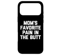 Custodia per iPhone 17 Pro Max Il dolore preferito della mamma nel culo -Fun dicendo famiglia sarcastica