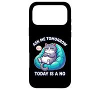 Custodia per iPhone 17 Pro Max Il gatto dice che Ask Me Tomorrow Today non è un amante dei gatti divertente