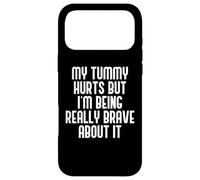 Custodia per iPhone 17 Pro Max IL MIO TUMMY HURTS MA SONO VERAMENTE CORAGGIOSO Stomaco Meme divertente