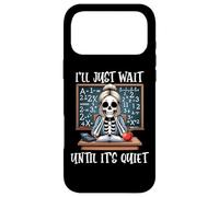 Custodia per iPhone 17 Pro Max I'll Just Wait Until It's Tranquillo scheletro Divertente Insegnante
